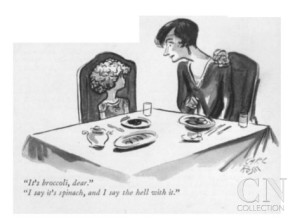 carl-rose-it-s-broccoli-dear-i-say-it-s-spinach-and-i-say-the-hell-with-it-new-yorker-cartoon